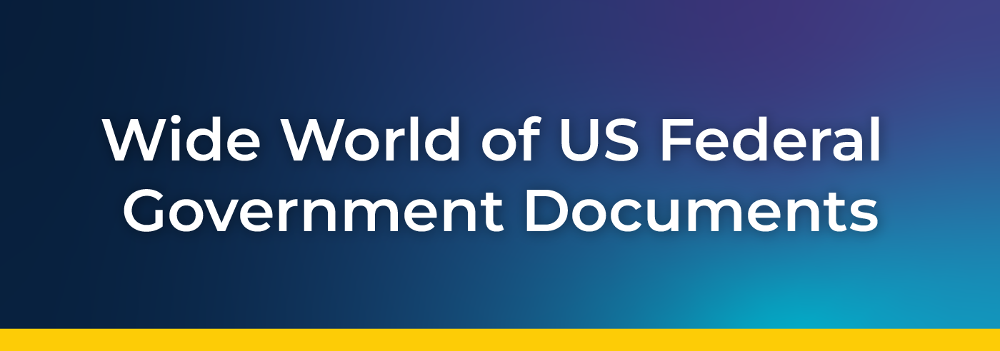 Wide World of US Federal Government Documents