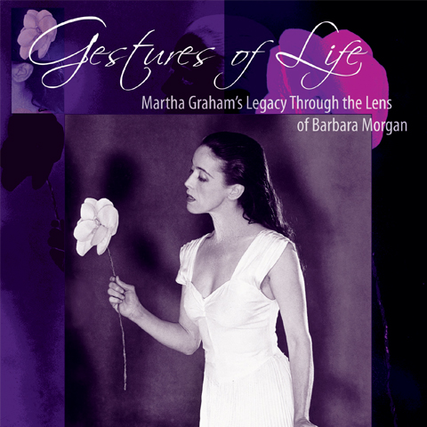 Gestures of Life: Martha Graham's Legacy Through the Lens of Barbara Morgan