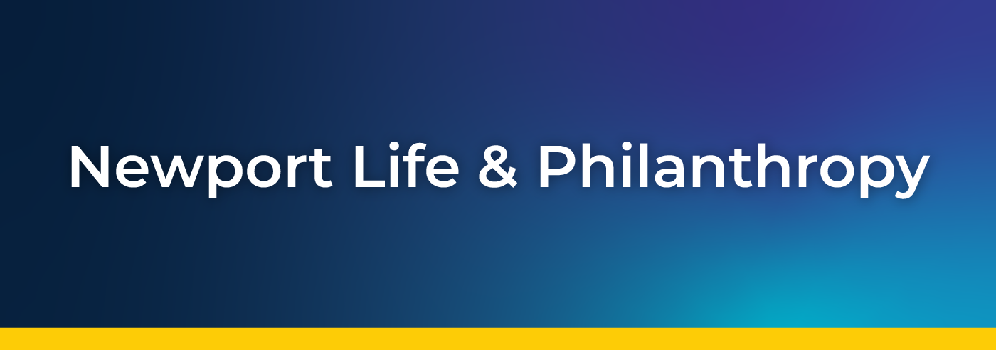 Newport Life & Philanthropy